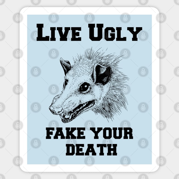 Live Ugly Fake Your Death Opossum Sticker by lightbulbmcoc